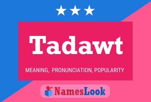 Tadawt Name Poster