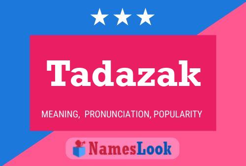 Tadazak Name Poster