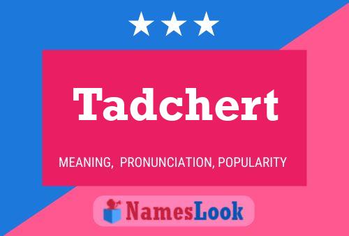 Tadchert Name Poster