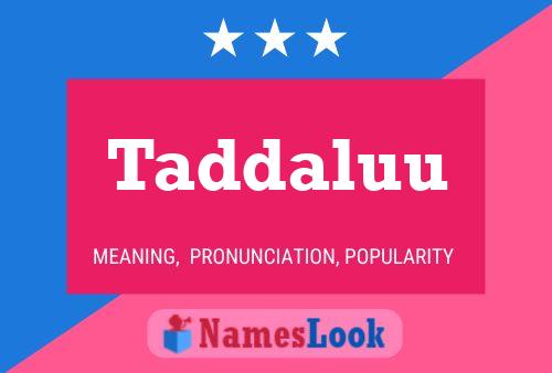 Taddaluu Name Poster