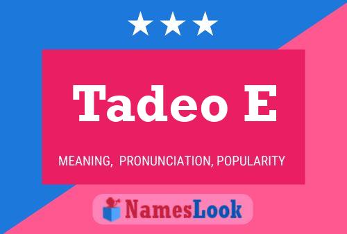 Tadeo E Name Poster