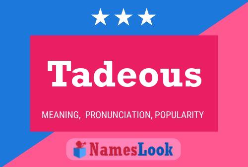 Tadeous Name Poster