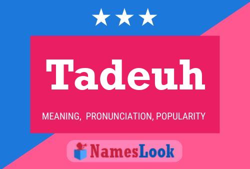 Tadeuh Name Poster