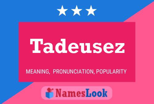 Tadeusez Name Poster