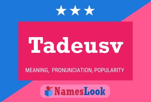 Tadeusv Name Poster