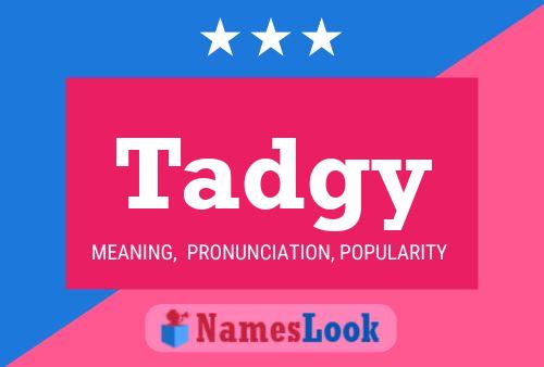 Tadgy Name Poster