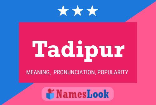 Tadipur Name Poster