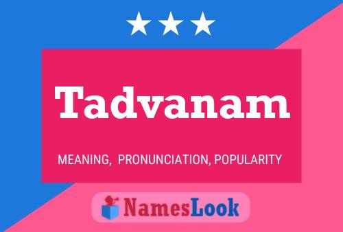 Tadvanam Name Poster