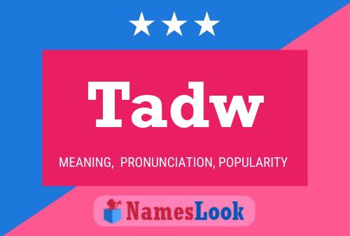 Tadw Name Poster