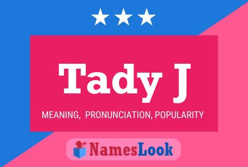 Tady J Name Poster