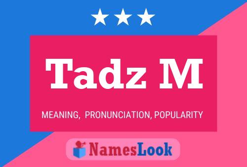 Tadz M Name Poster