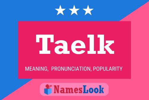 Taelk Name Poster