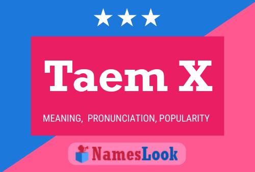 Taem X Name Poster