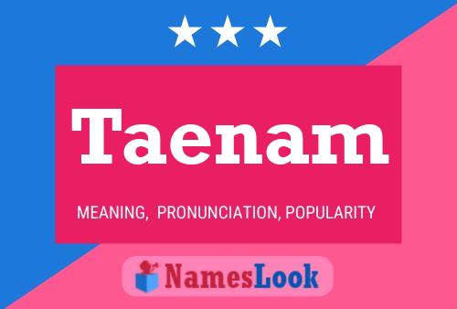 Taenam Name Poster