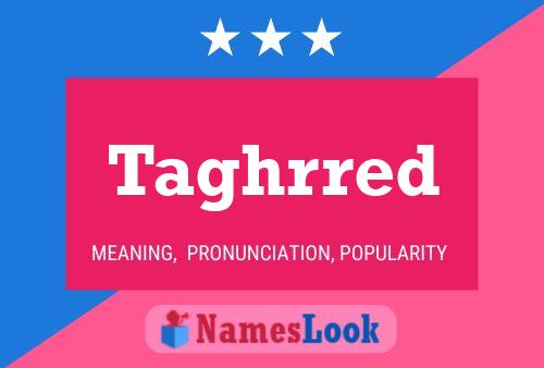 Taghrred Name Poster