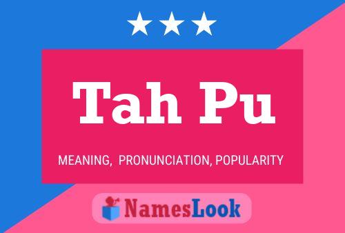 Tah Pu Name Poster