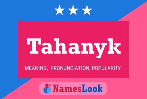 Tahanyk Name Poster