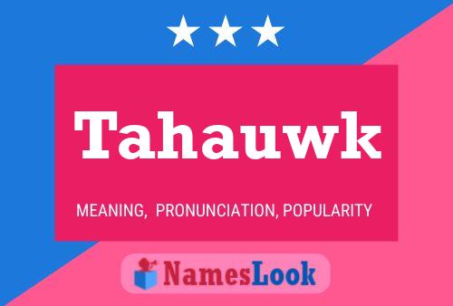 Tahauwk Name Poster