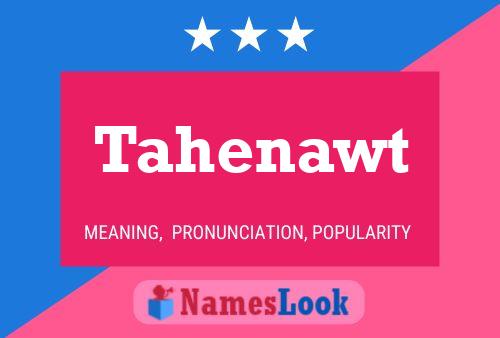 Tahenawt Name Poster