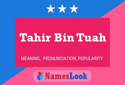 Tahir Bin Tuah Name Poster