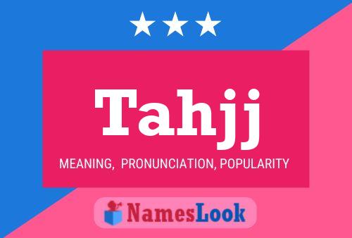 Tahjj Name Poster