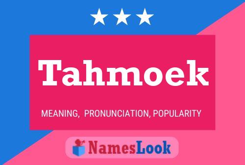 Tahmoek Name Poster