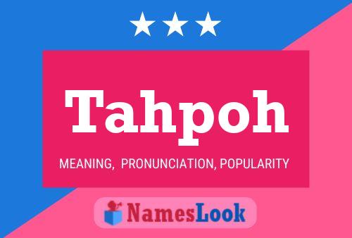 Tahpoh Name Poster