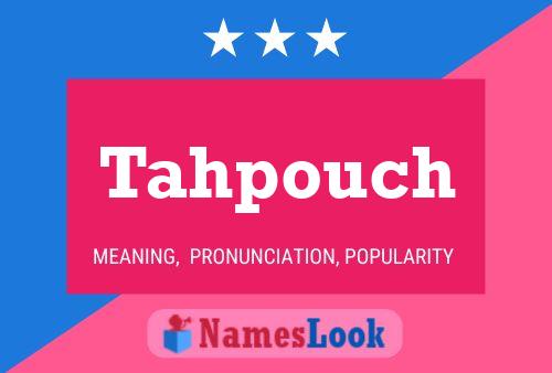 Tahpouch Name Poster