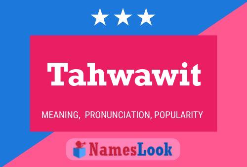 Tahwawit Name Poster