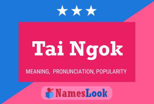 Tai Ngok Name Poster