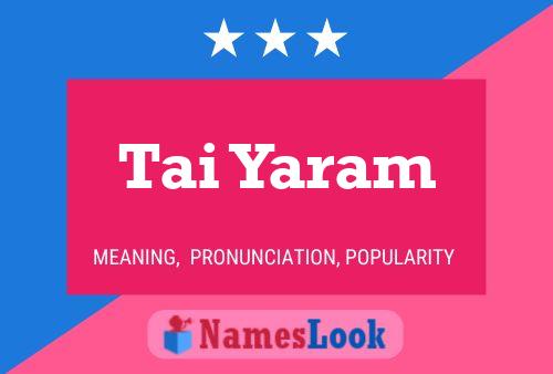 Tai Yaram Name Poster