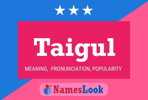 Taigul Name Poster