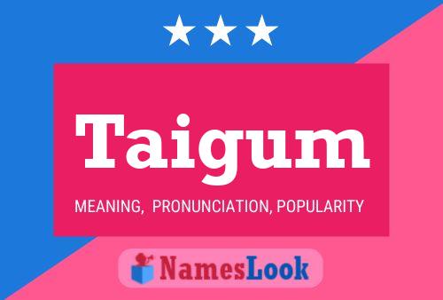 Taigum Name Poster