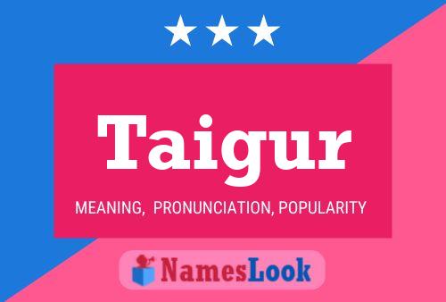 Taigur Name Poster