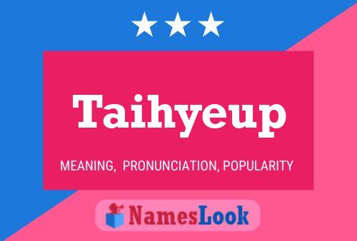 Taihyeup Name Poster