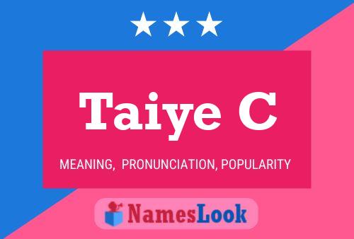 Taiye C Name Poster