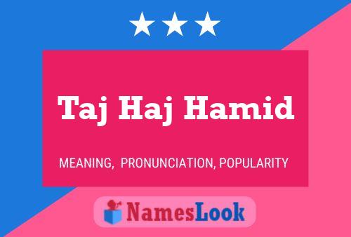 Taj Haj Hamid Name Poster