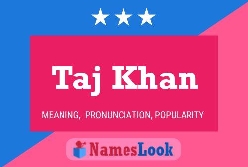 Taj Khan Name Poster