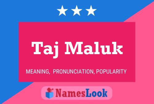 Taj Maluk Name Poster