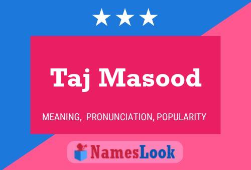 Taj Masood Name Poster