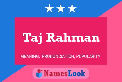 Taj Rahman Name Poster