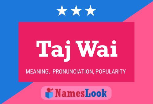 Taj Wai Name Poster