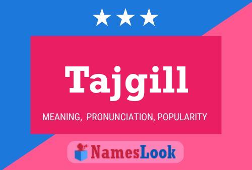 Tajgill Name Poster