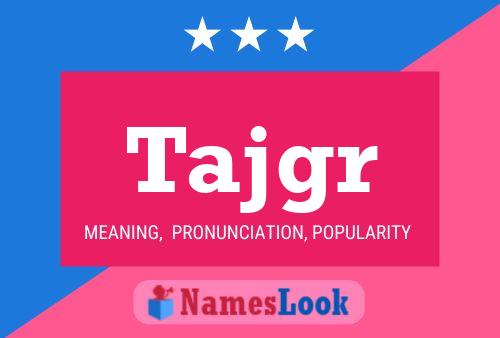 Tajgr Name Poster