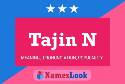 Tajin N Name Poster