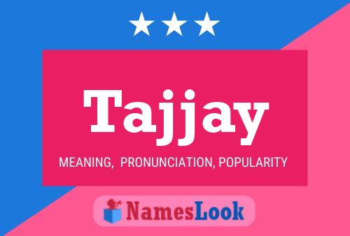 Tajjay Name Poster