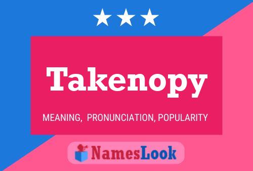 Takenopy Name Poster