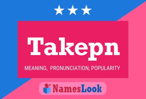 Takepn Name Poster