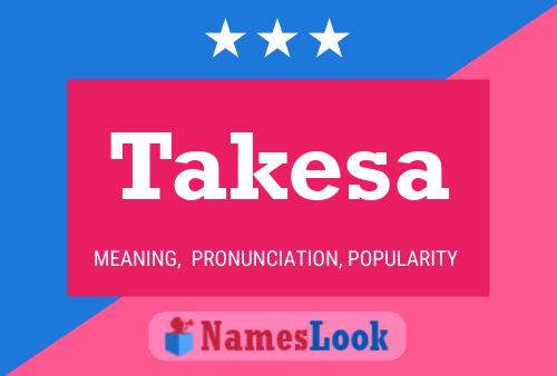 Takesa Name Poster