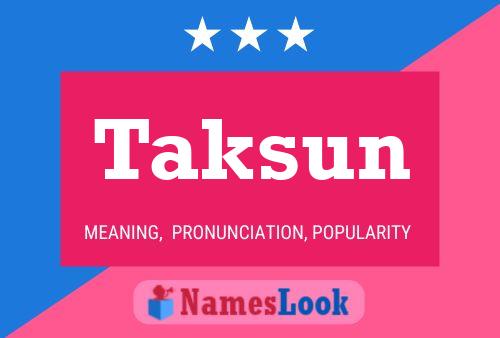 Taksun Name Poster